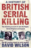 Book cover of British Serial Killing by Professor David Wilson